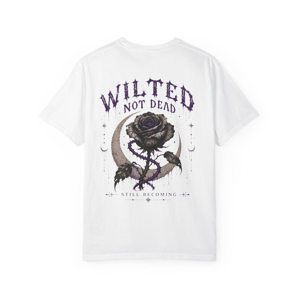 Wilted, Not Dead Tee